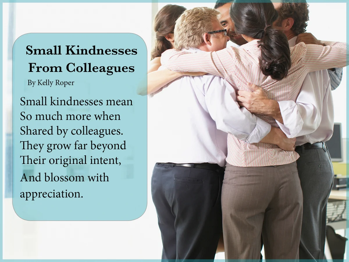 Small Kindnesses From Colleagues Poem
