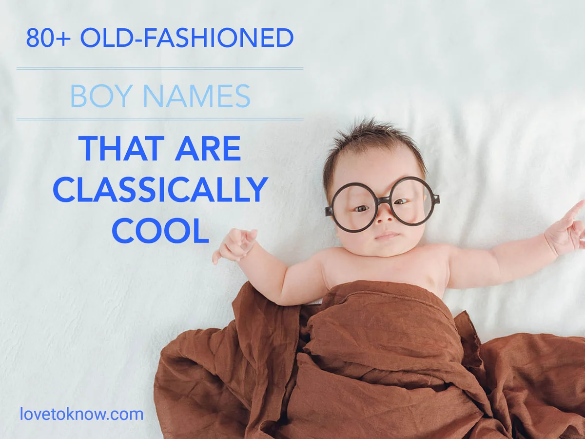 Old-Fashioned Boy Names That Are Classically Cool