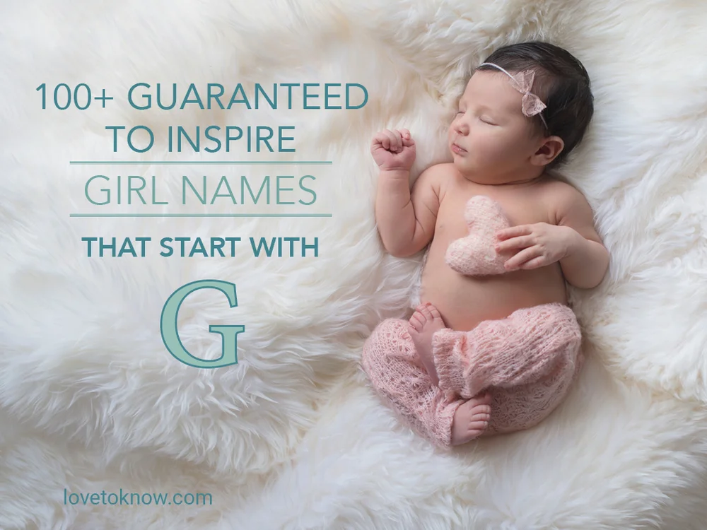 Girl Names That Start With G Guaranteed to Inspire