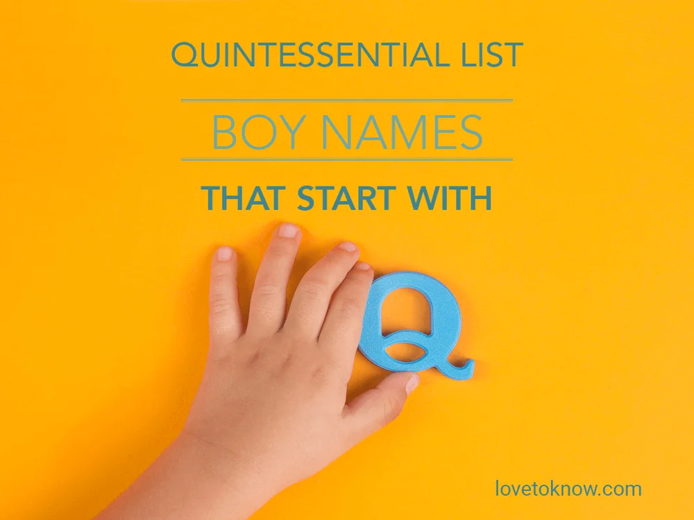 Boy Names That Start With Q: The Quintessential List