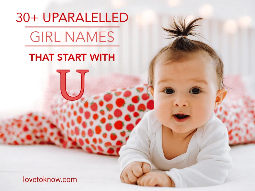 Uparalelled Girl Names That Start With U