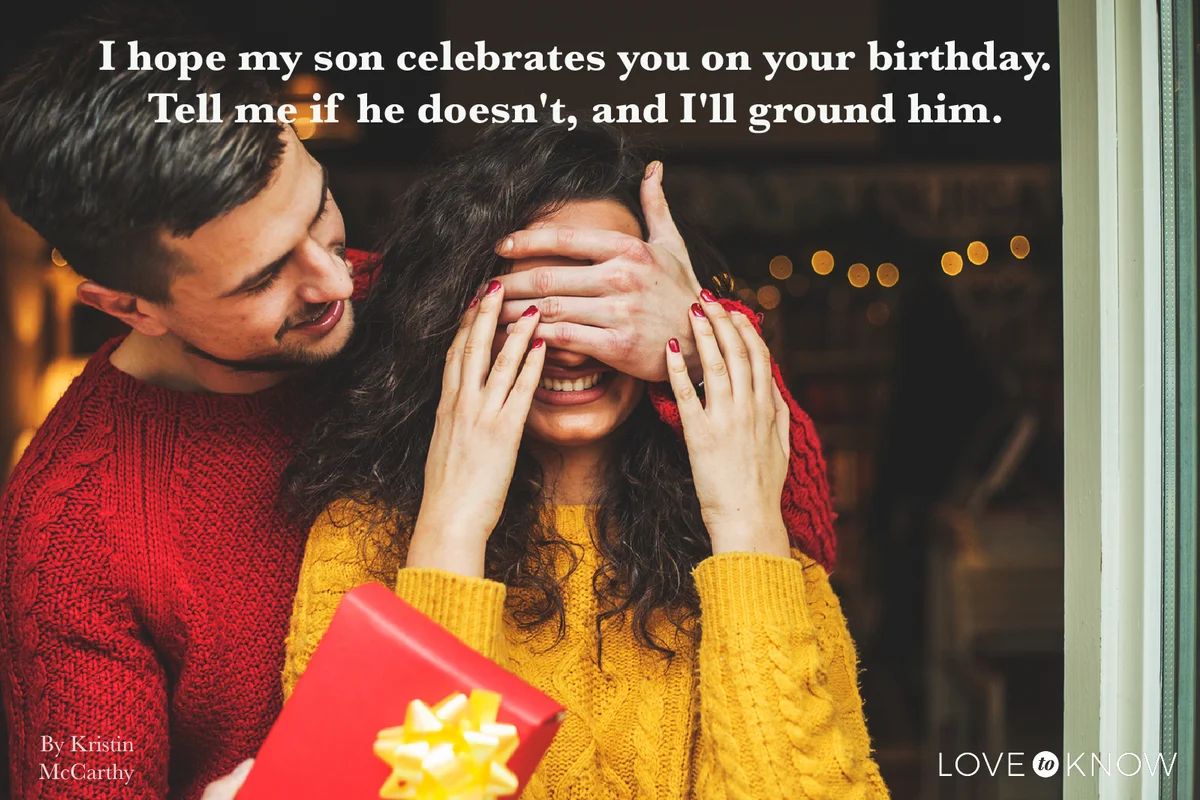 I hope my son celebrates you on your birthday