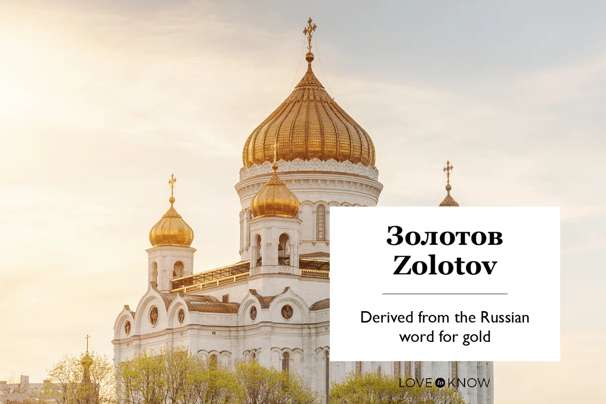 Zolotov means Gold