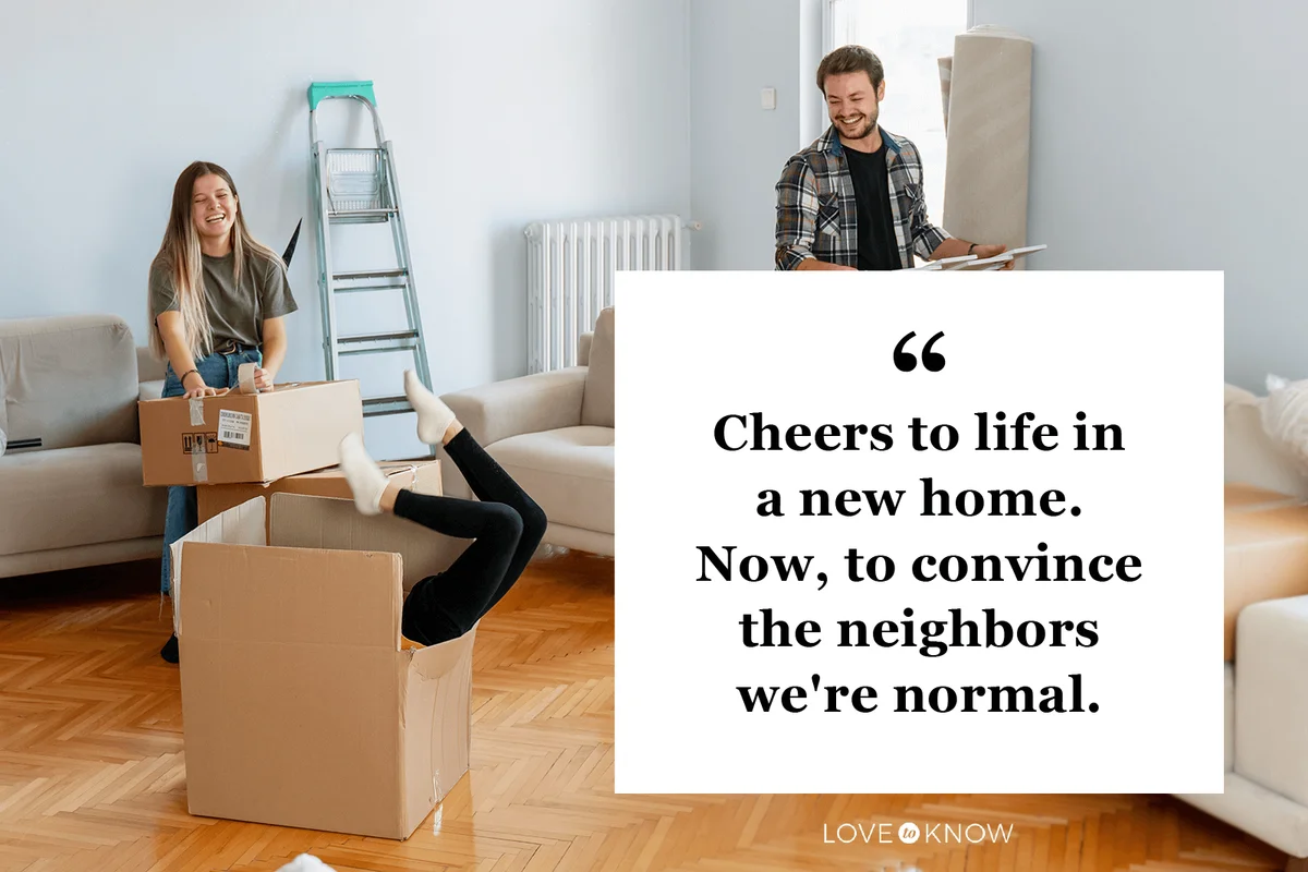 Funny Quote Celebrating Life in Your New House