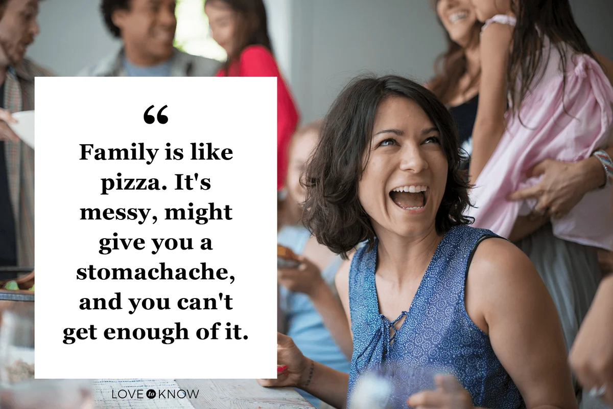 Quote that paints a perfect picture of your extended family