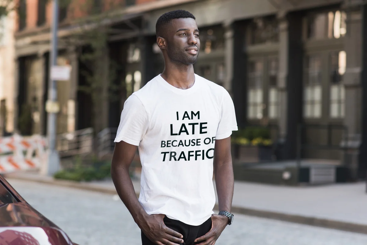 Man with I Am Late Because of Traffic t-shirt