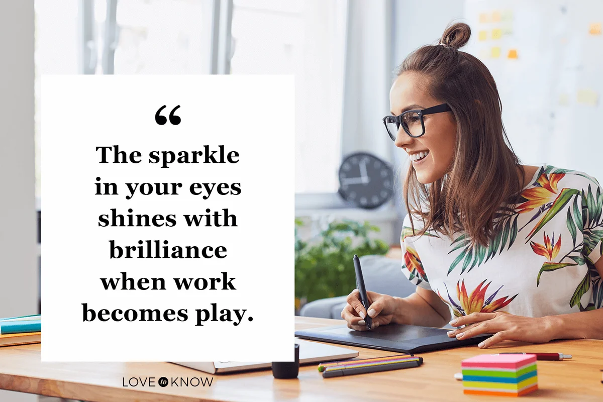 Doing What You Love Is Never Work Message