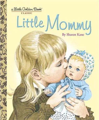 Little Golden Book: Little Mommy (Hardcover)