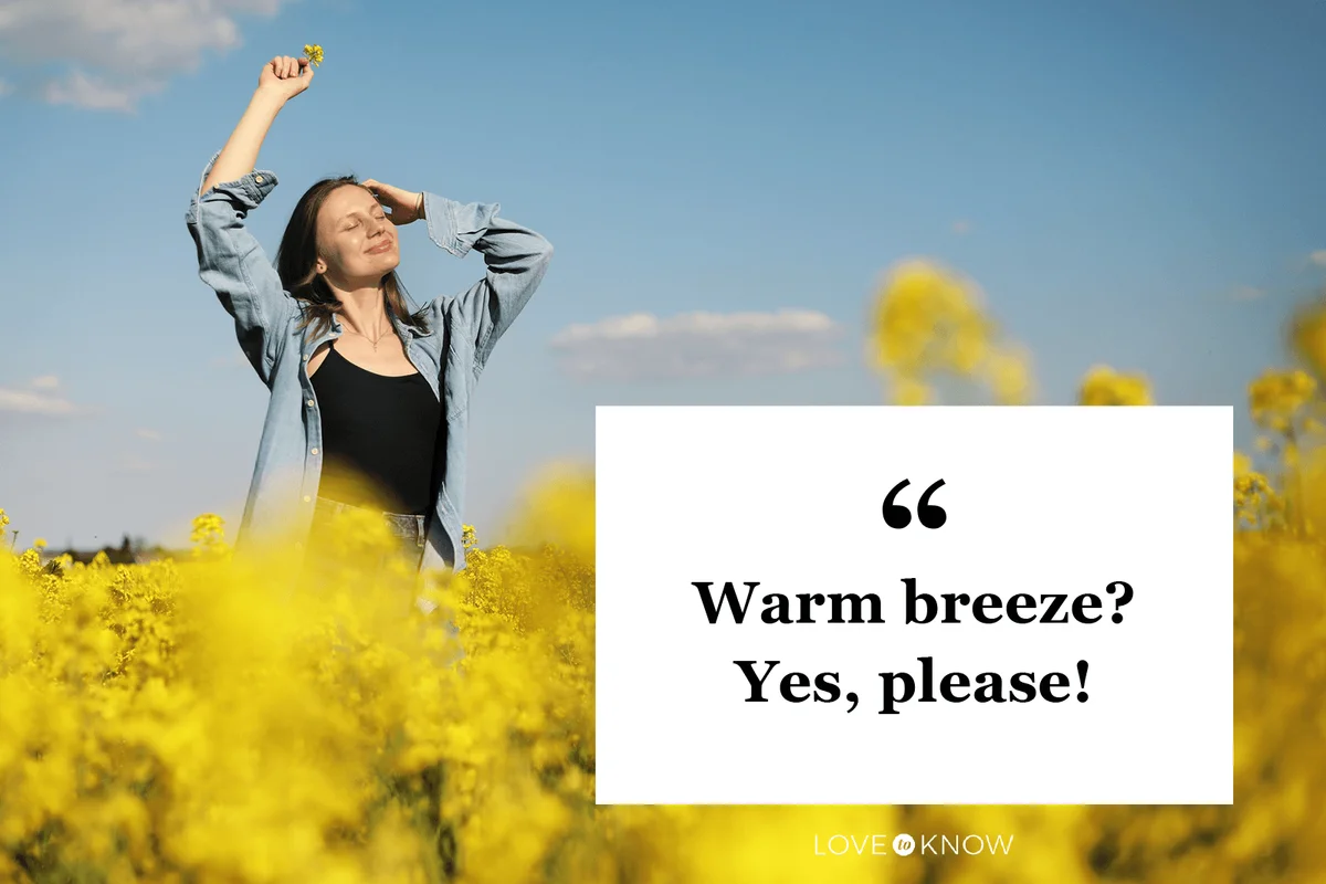 Warm Spring Weather Caption