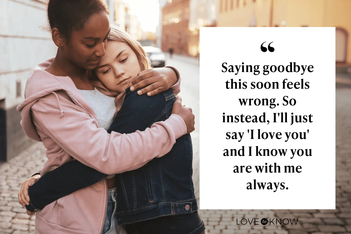 Saying goodbye this soon feels wrong. So instead, I'll just say 'I love you' and know you are with me always.