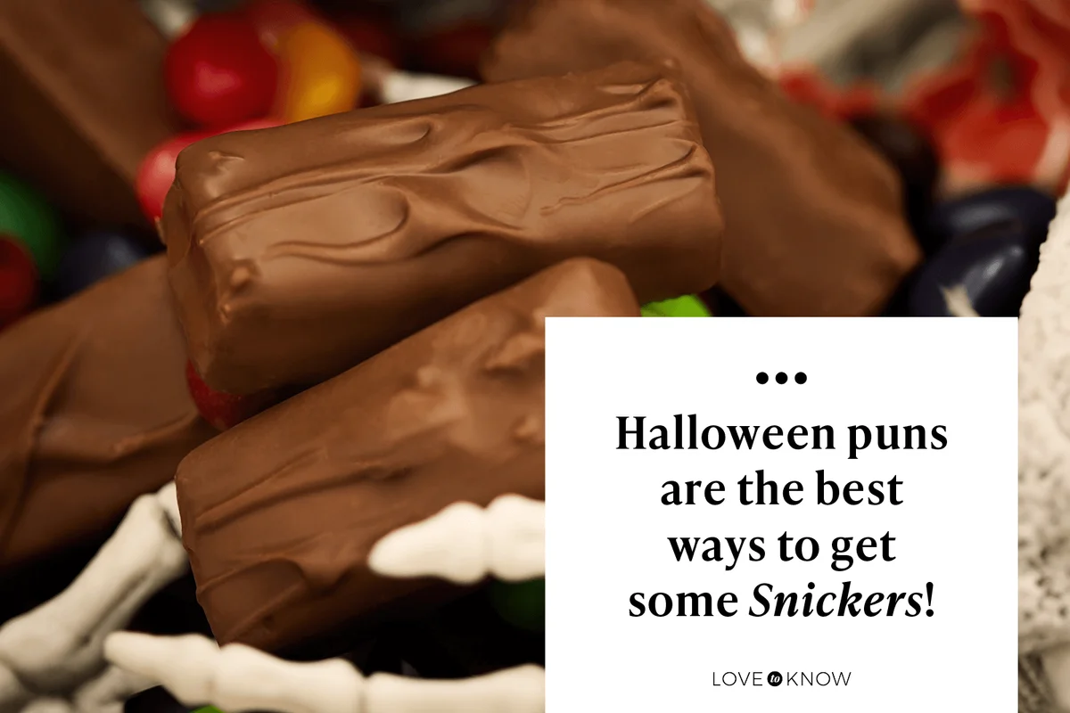 Halloween puns are the best ways to get some Snickers!
