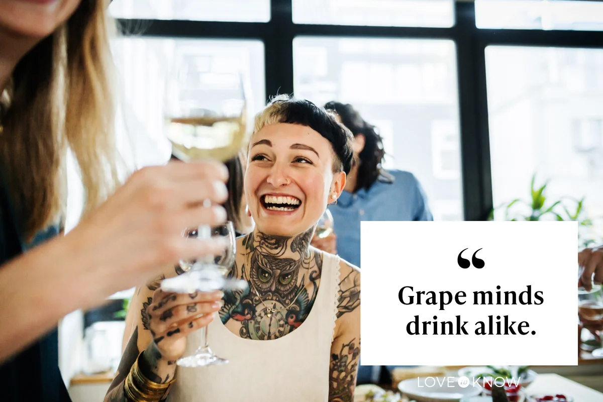 Funny Wine Quote: Grape minds drink alike