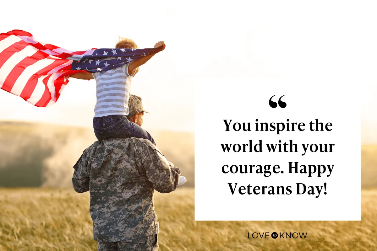 You inspire the world with your courage. Happy Veterans Day!