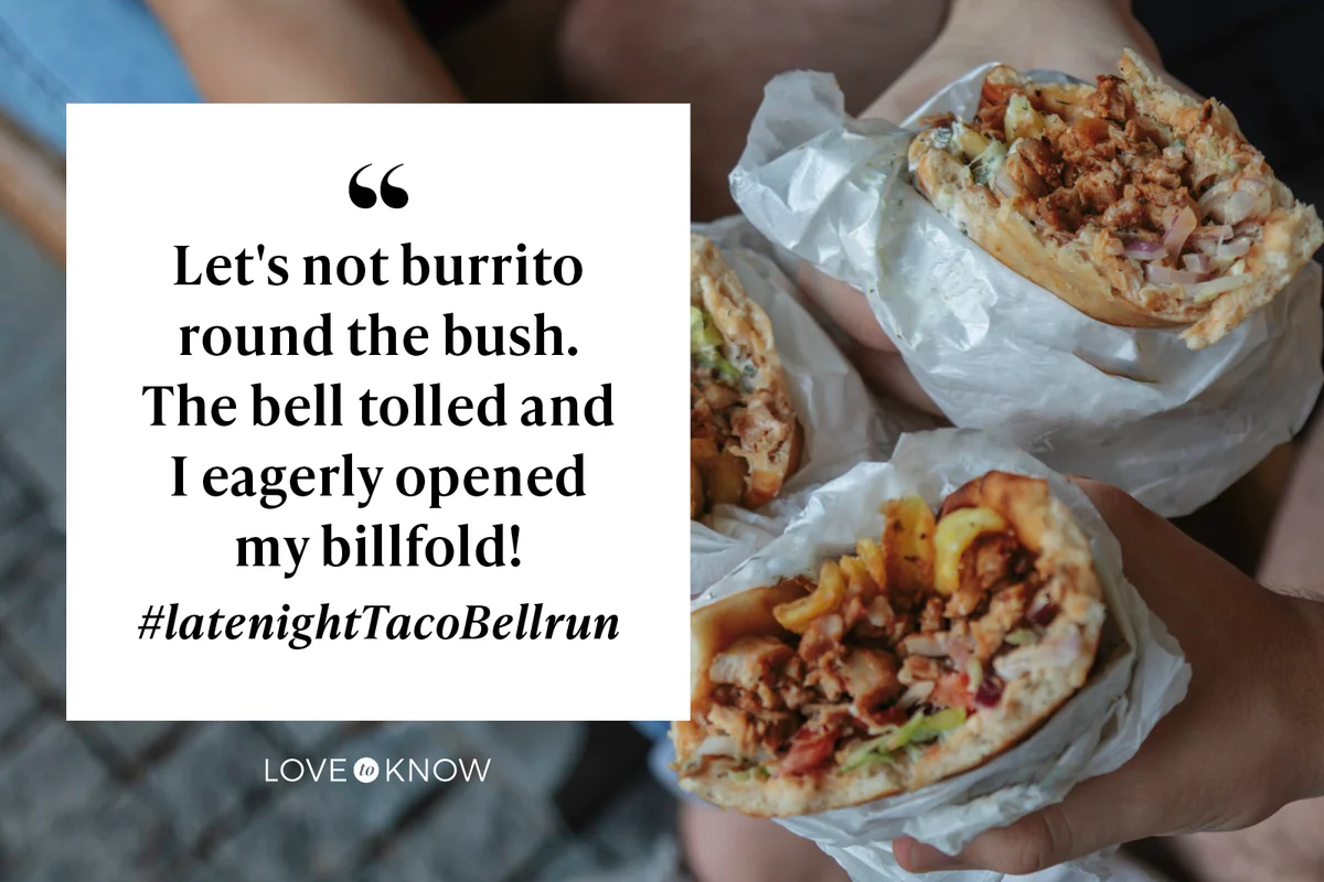 Eating burritos at night