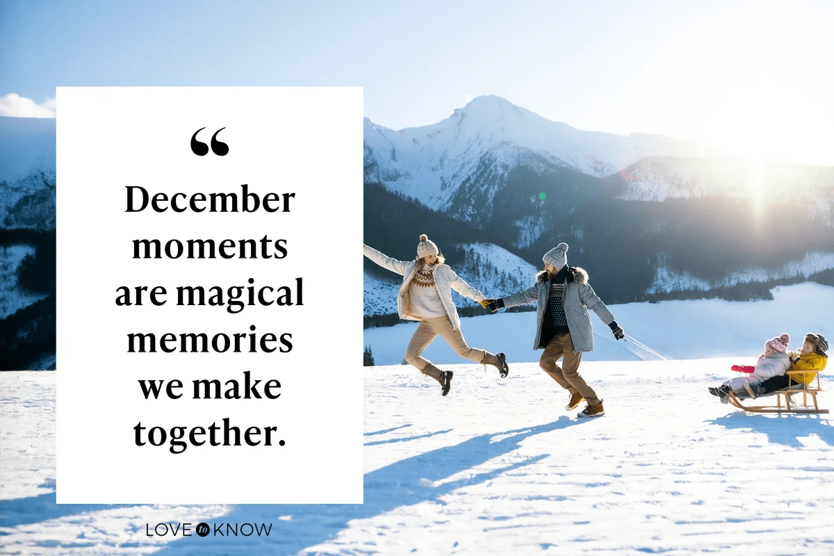 December moments are magical memories we make together.