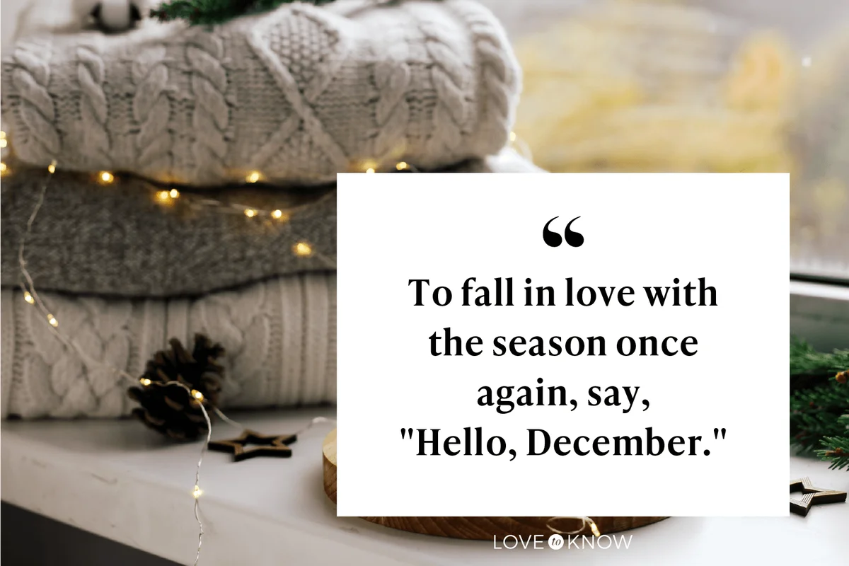 To fall in love with the season once again, say, "Hello, December."