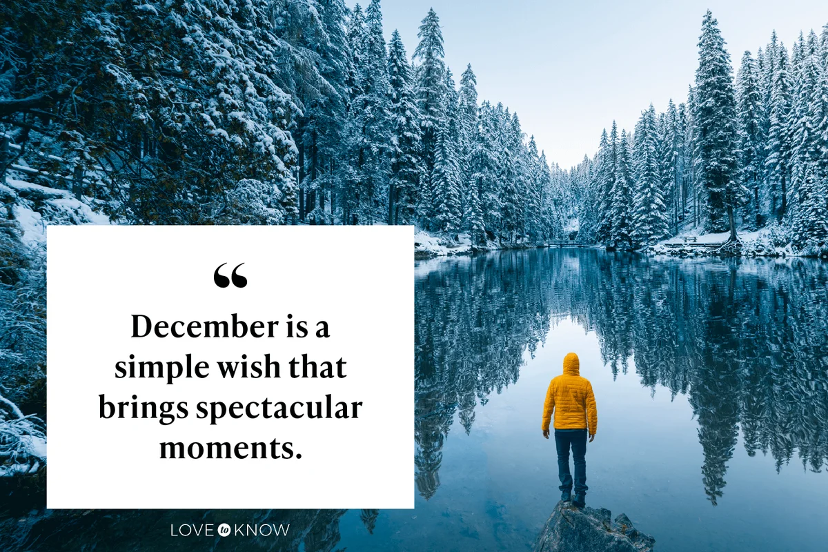 December is a simple wish that brings spectacular moments.