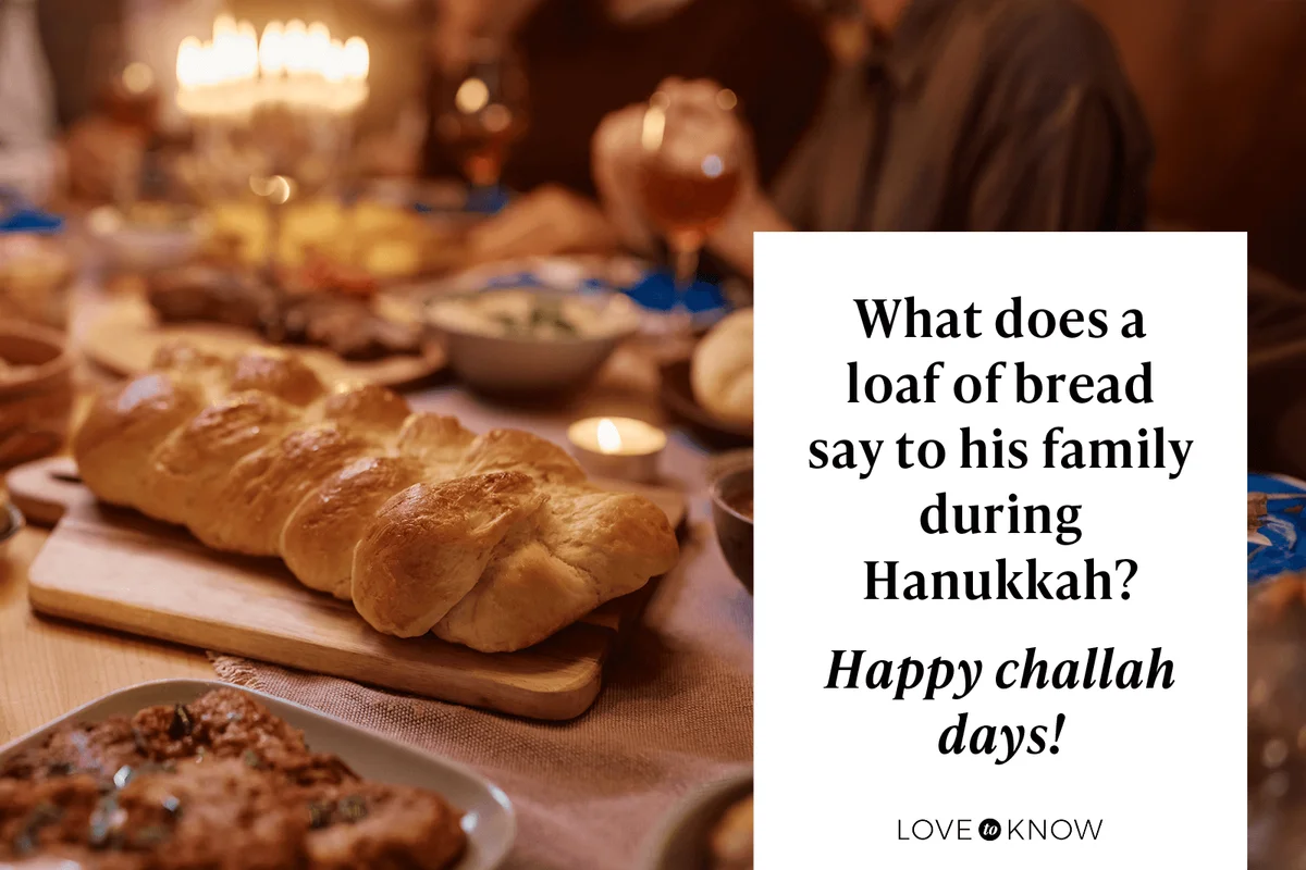 What does a loaf of bread say to his family during Hanukkah?

Happy challah days!