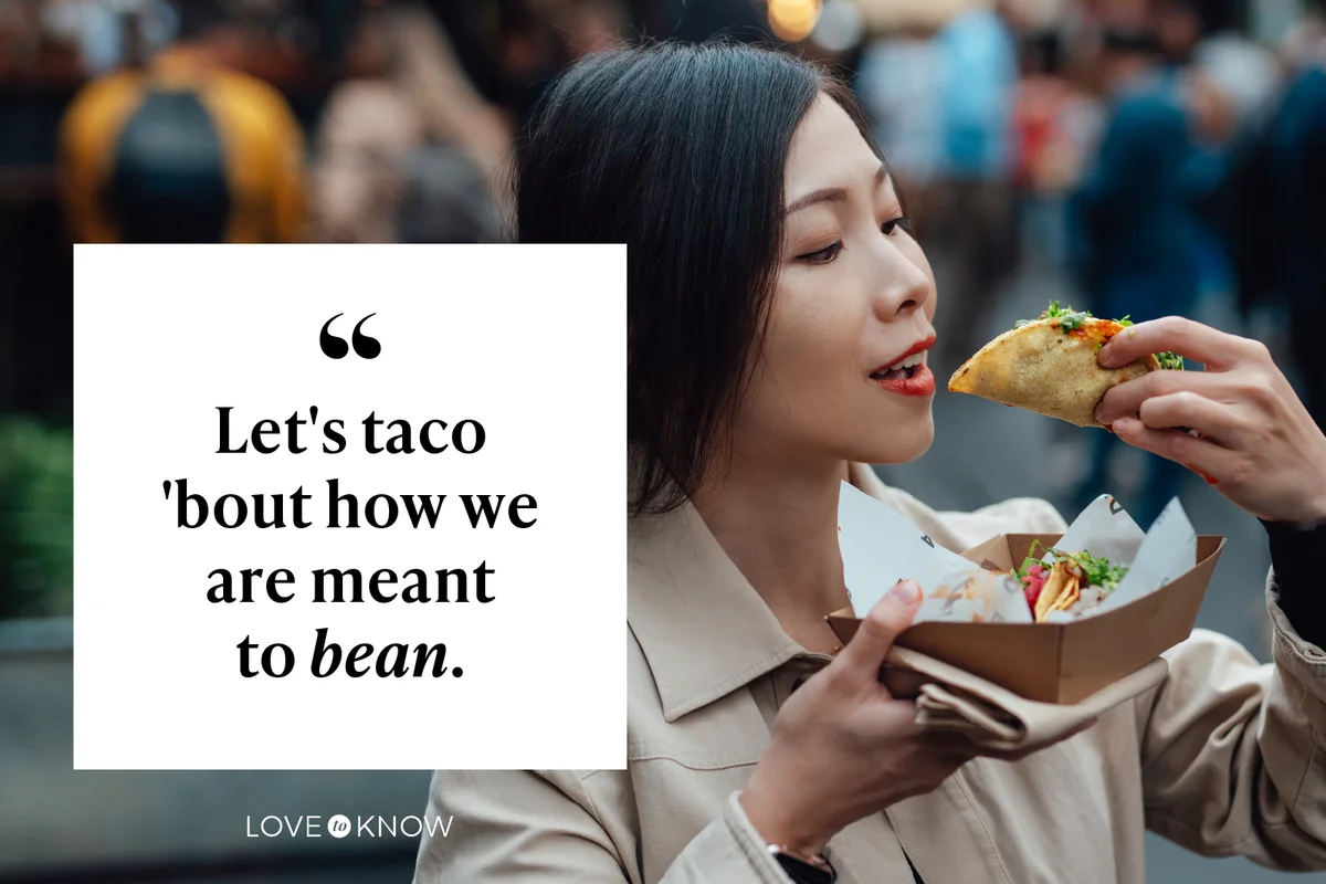 Let's taco 'bout how we are meant to bean.