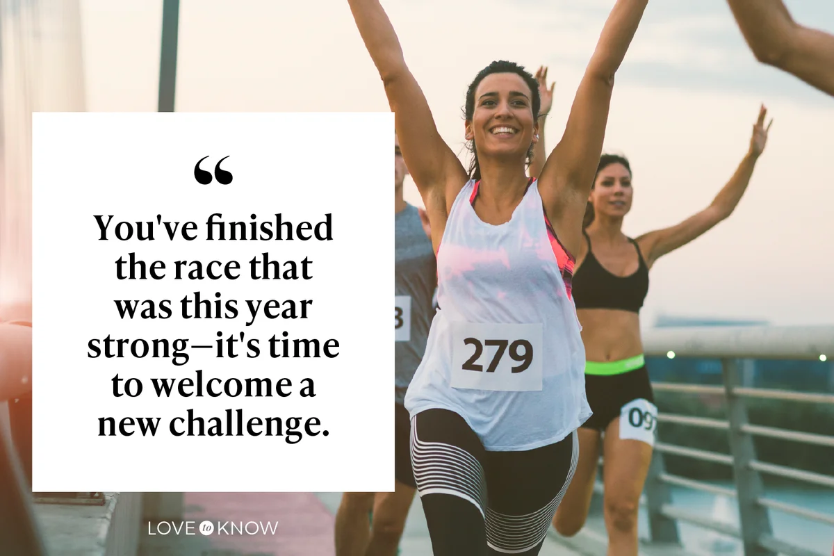 You've finished the race that was this year strong—it's time to welcome a new challenge.