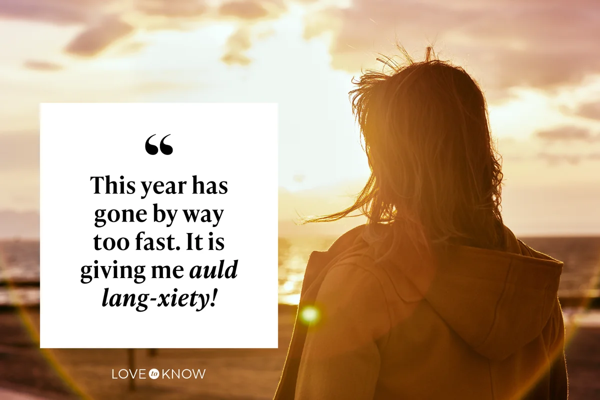 This year has gone by way too fast. It is giving me auld lang-xiety!