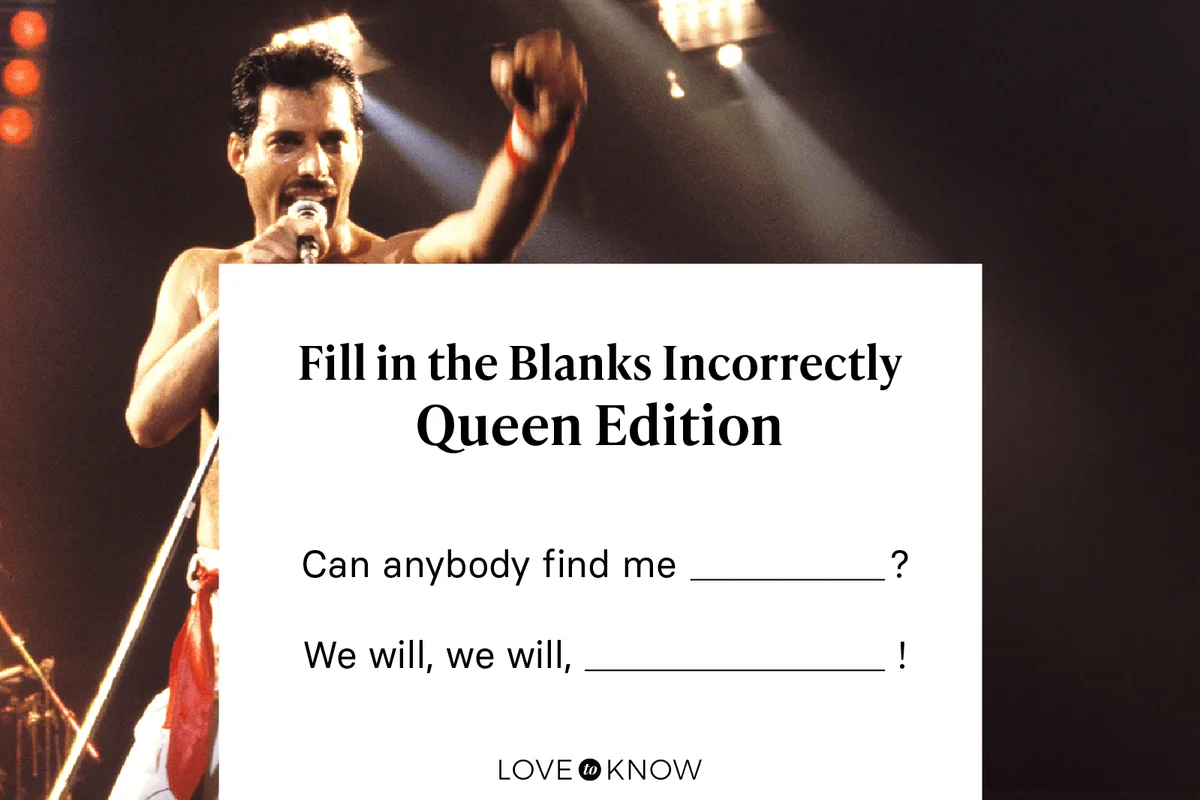 Fill in the Blanks Incorrectly: Queen Edition