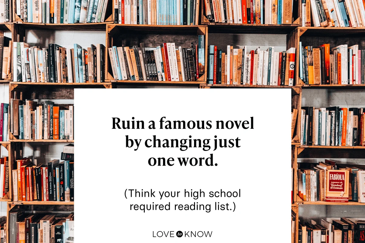 Ruin a famous novel by changing or adding just one word