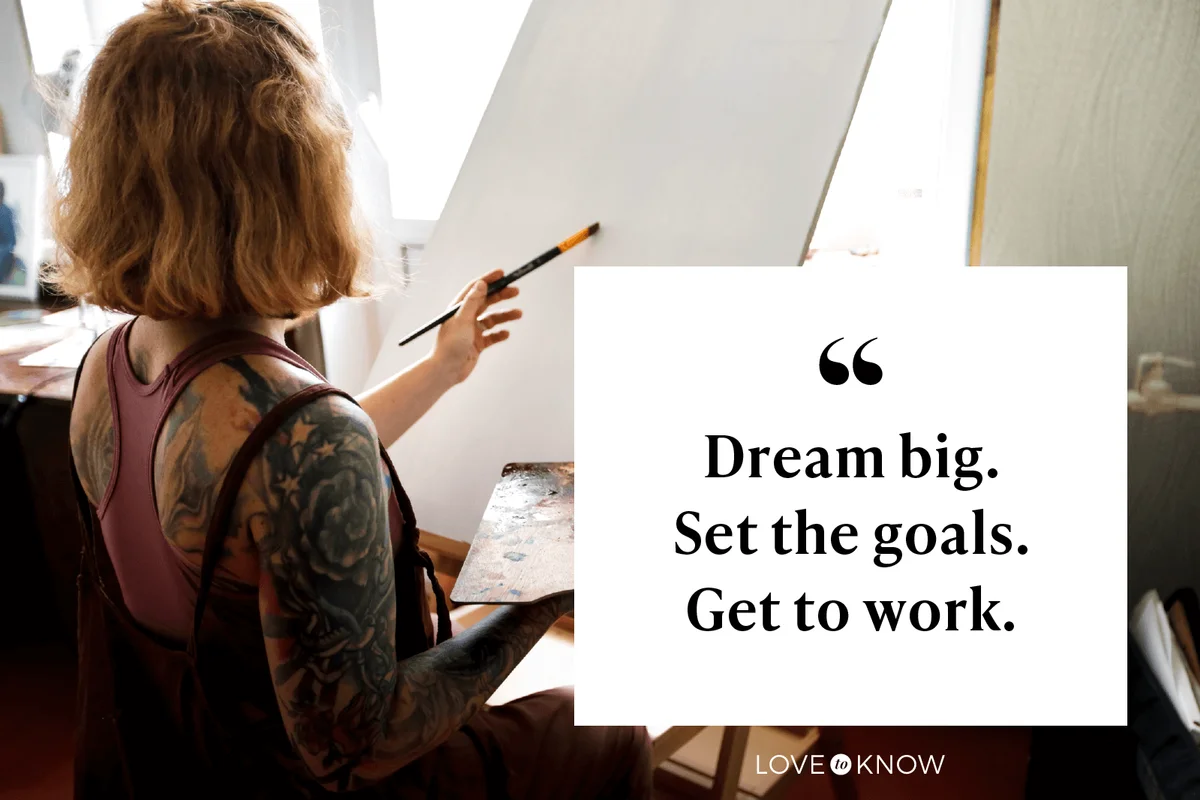 Dream big. Set the goals. Get to work.