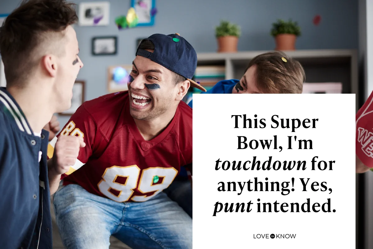 This Super Bowl, I'm touchdown for anything! Yes, punt intended.