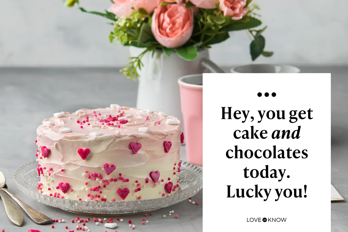 Hey, you get cake and chocolates today. Lucky you!