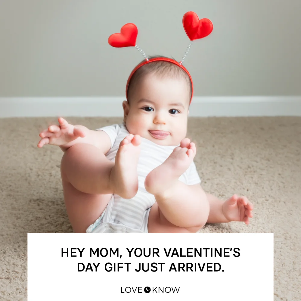 Hey mom, your Valentine’s Day gift just arrived.
