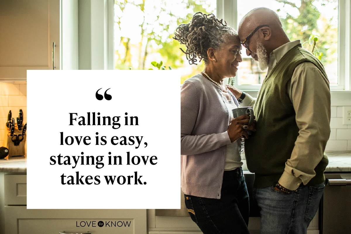 Falling in love is easy, staying in love takes work.