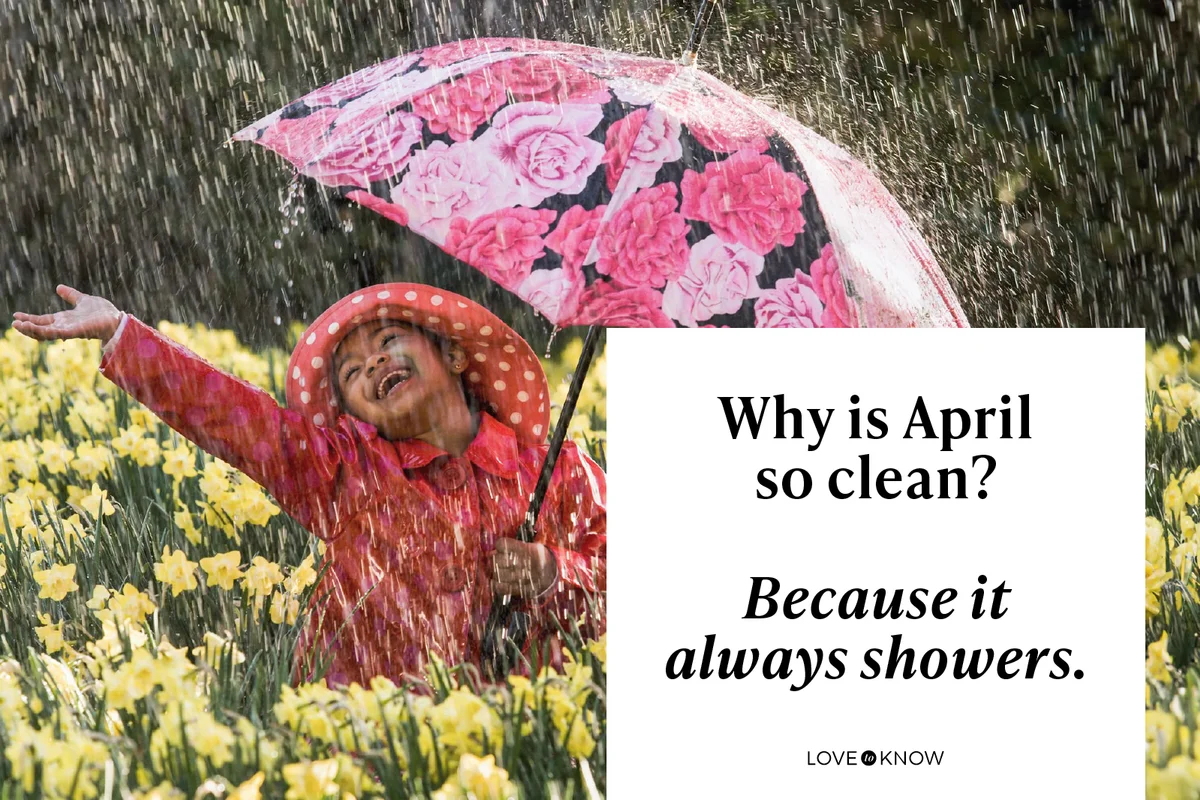 Why is April so clean?
Because it always showers.