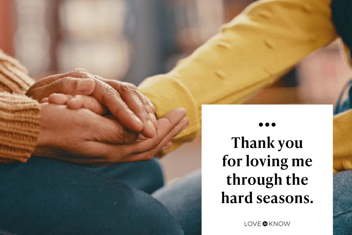 Thank you for loving me through the hard seasons.