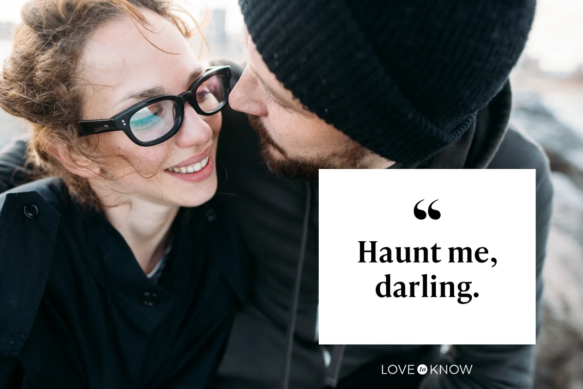 Haunt me, darling.