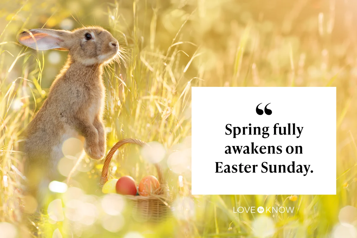Spring fully awakens on Easter Sunday.
