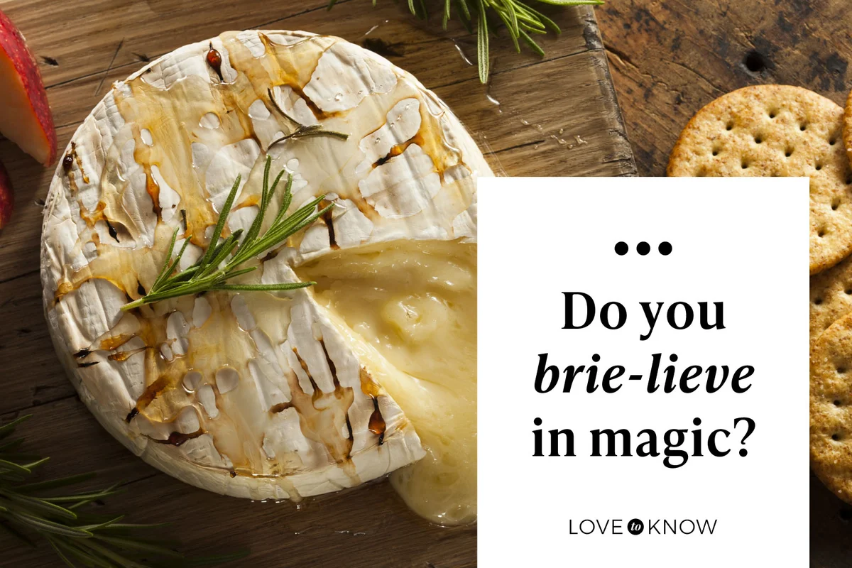 Do you brie-lieve in magic?