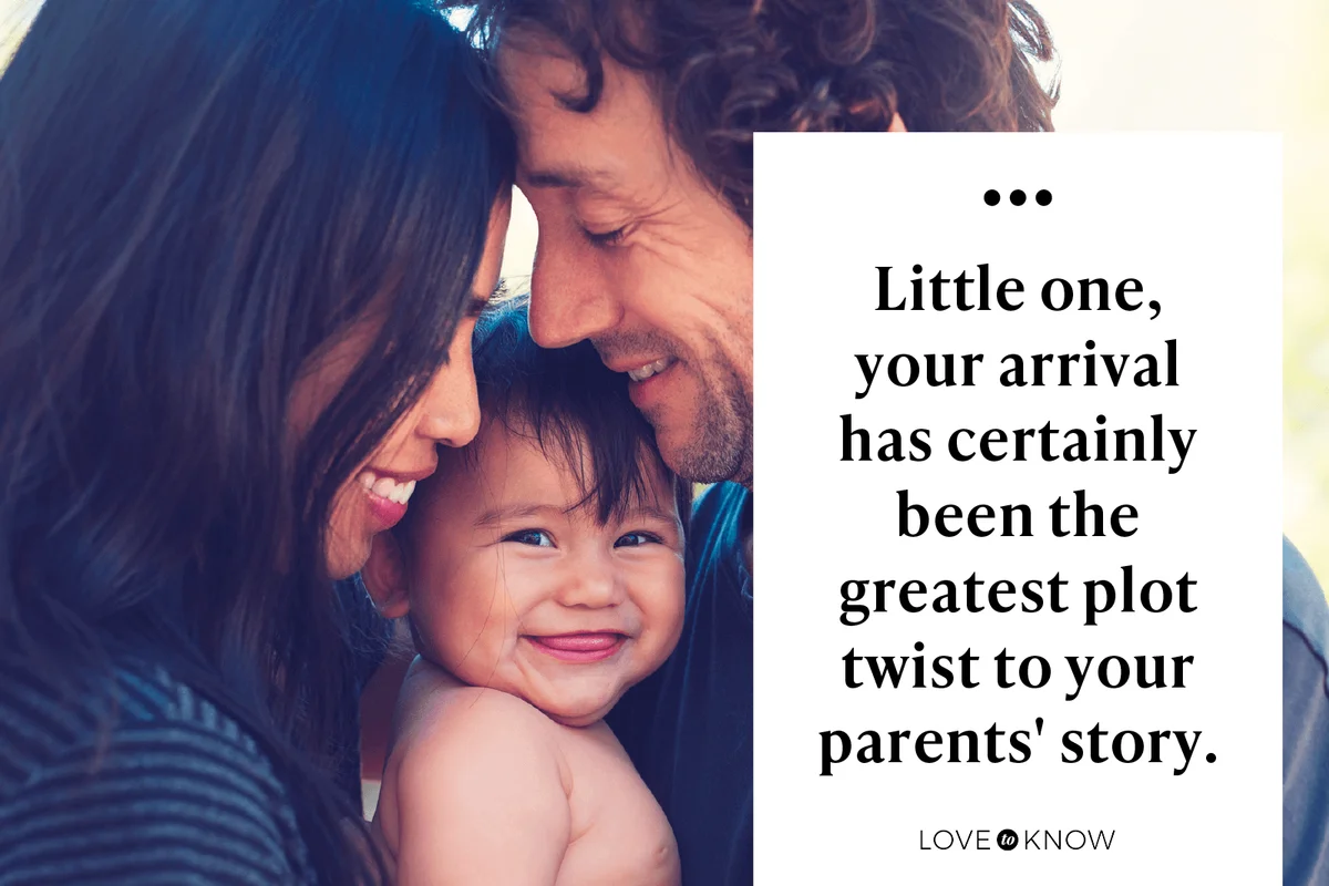 Little one, your arrival has certainly been the greatest plot twist to your parents' story.
