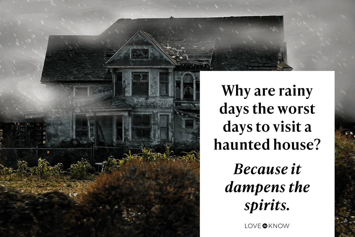 Why are rainy days the worst days to visit a haunted house?

Because it dampens the spirits