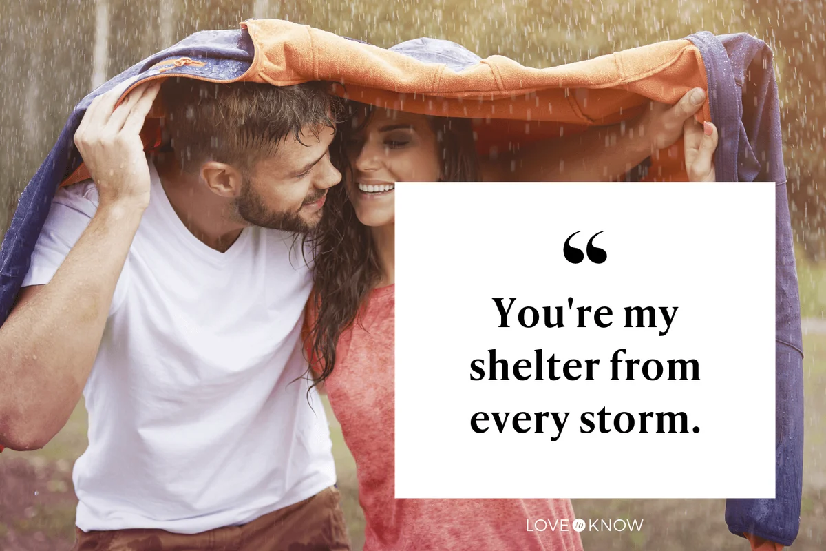 You're my shelter from every storm.