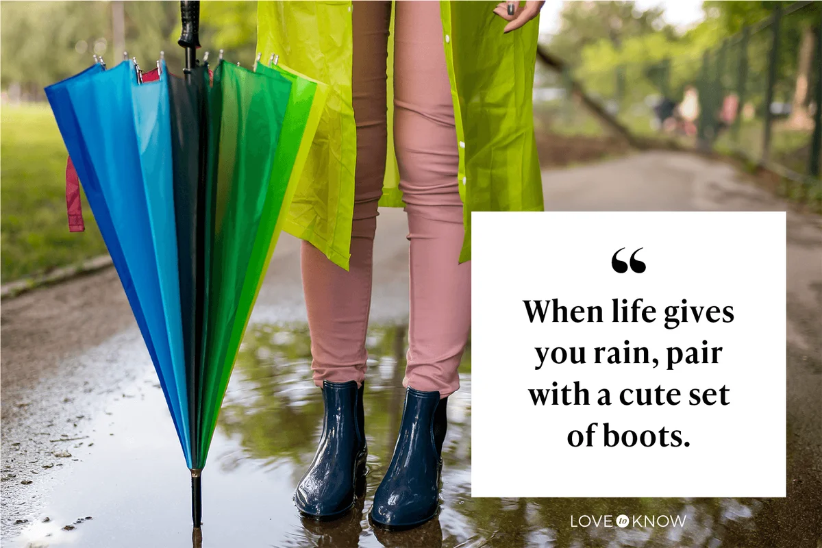 When life gives you rain, pair with a cute set of boots.