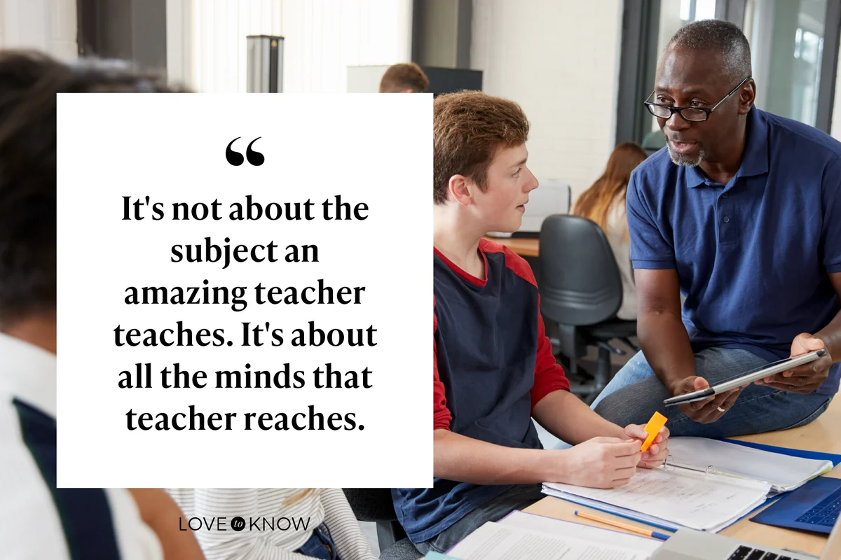 It's not about the subject an amazing teacher teaches. It's about all the minds that teacher reaches.