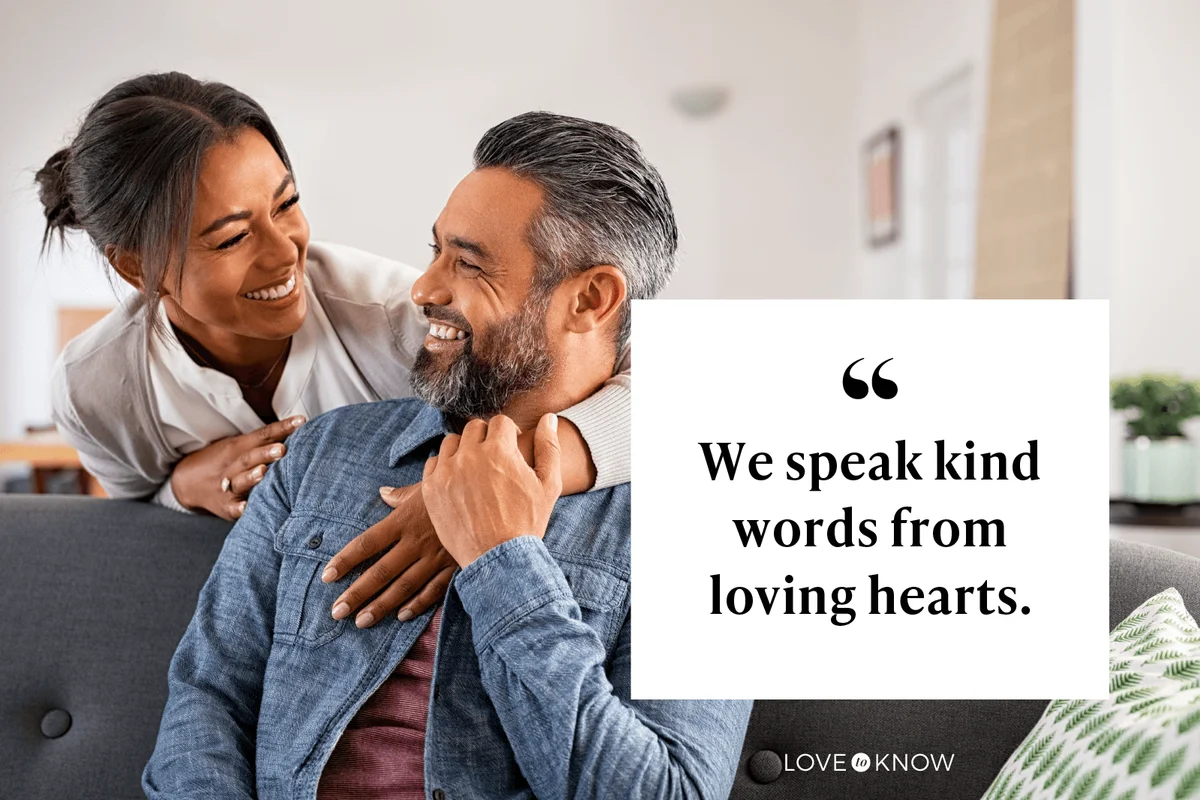 We speak kind words from loving hearts.
