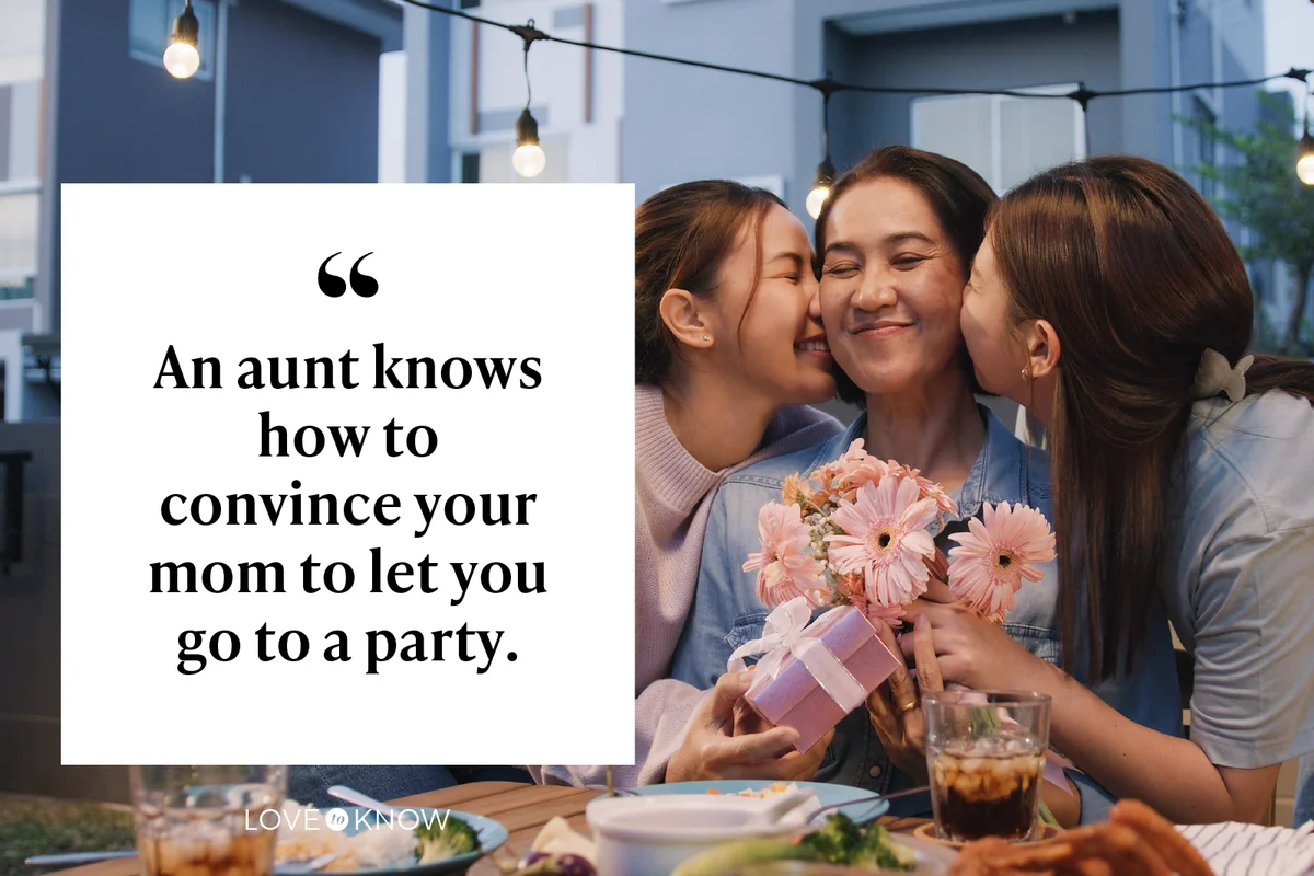 An aunt knows how to convince your mom to let you go to a party.