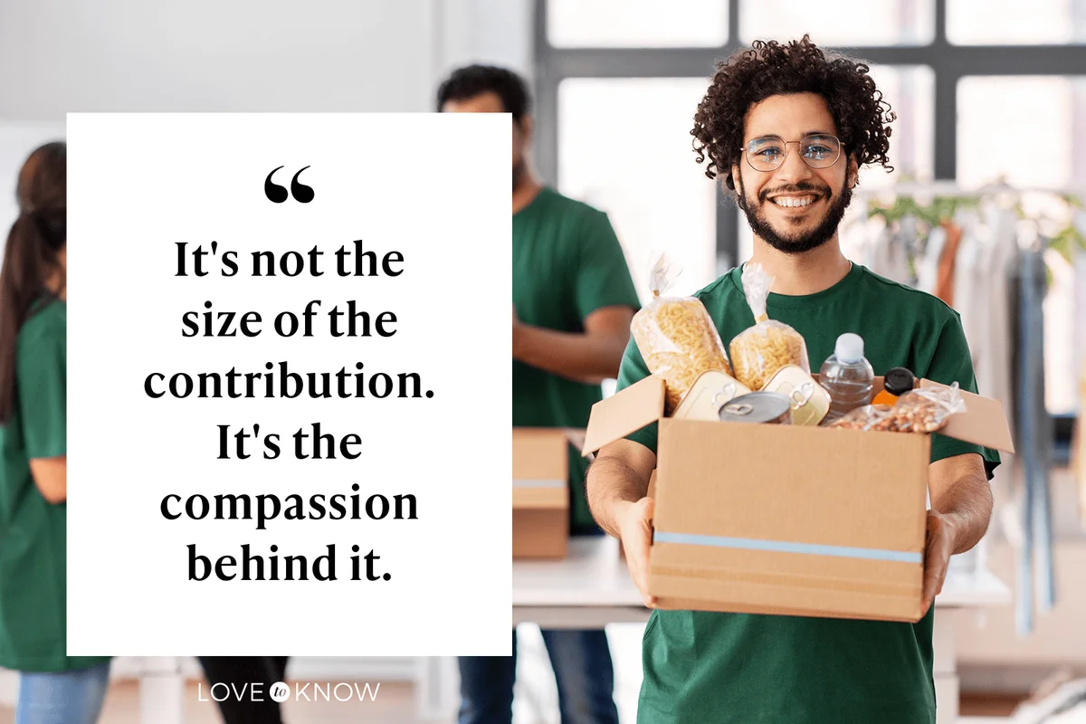 It's not the size of the contribution. It's the compassion behind it.
