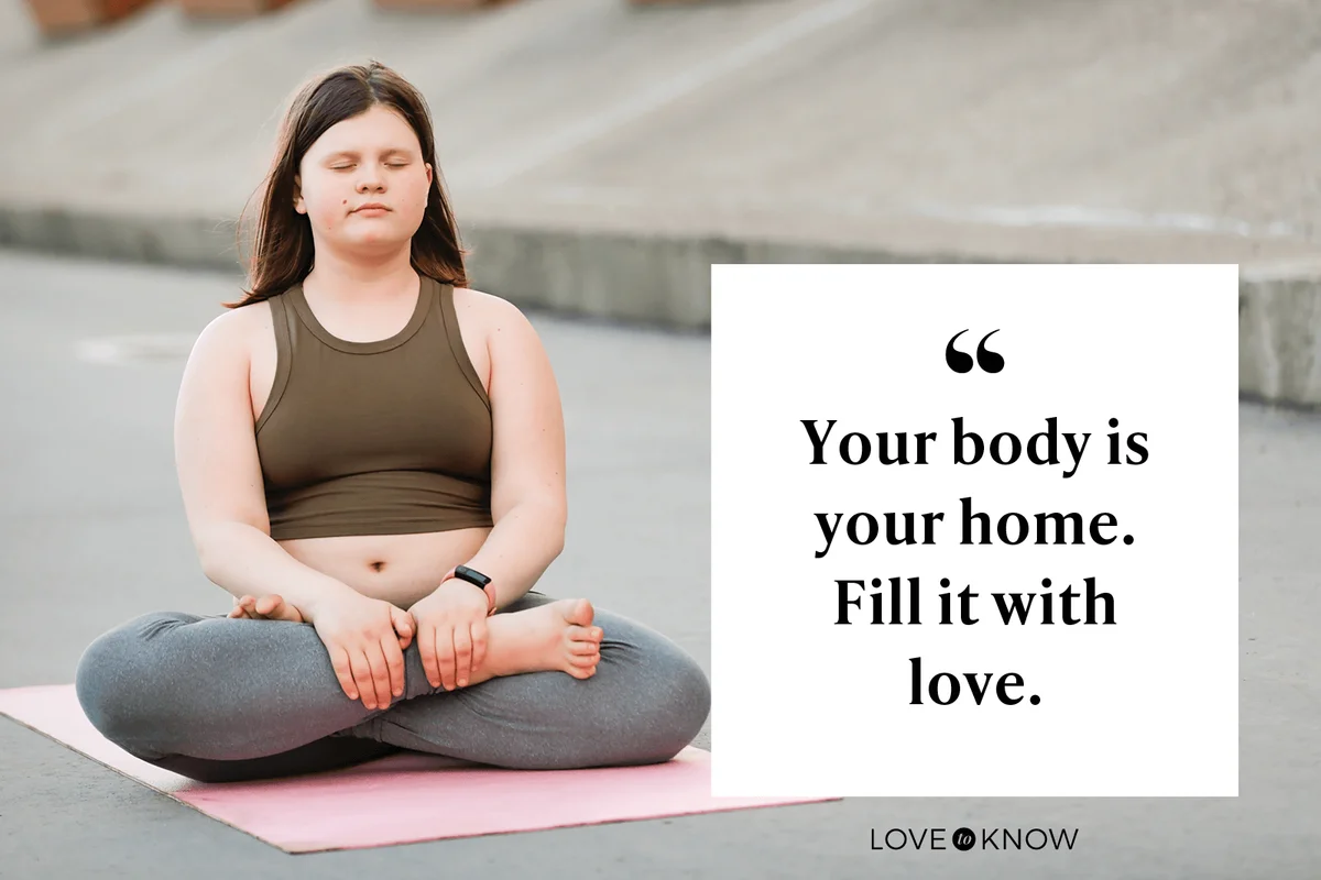 Your body is your home. Fill it with love. 