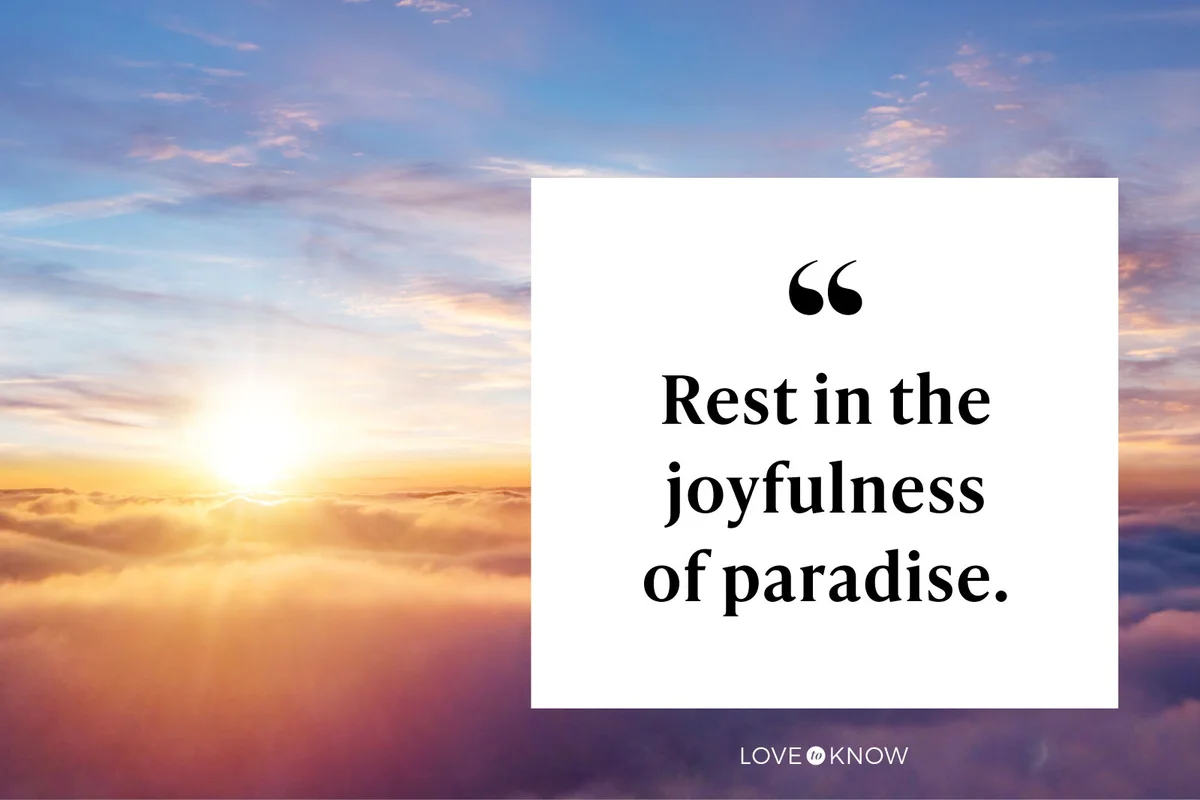 Rest in the joyfulness of paradise.