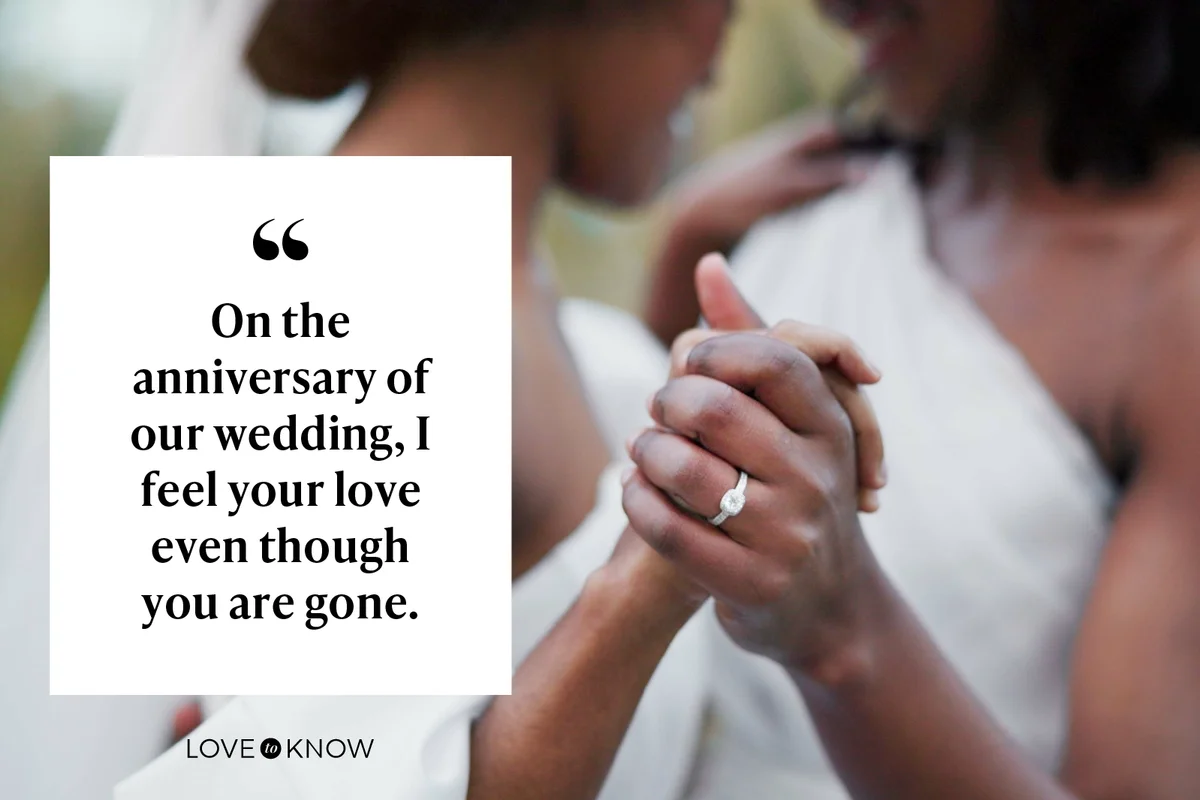 On the anniversary of our wedding, I feel your love even though you are gone.