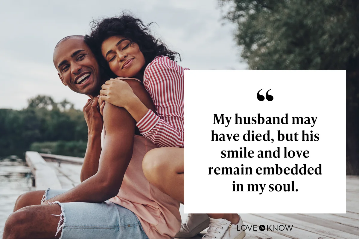 My husband may have died, but his smile and love remain embedded in my soul.