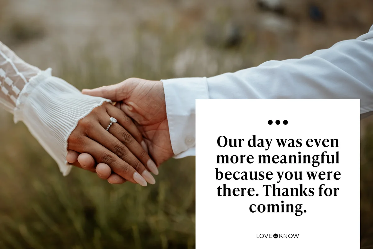 Our day was even more meaningful because you were there. Thanks for coming.